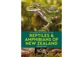 A Naturalist's Guide to the Reptiles & Amphibians of New Zealand
