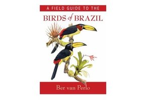 A Field Guide to the Birds of Brazil
