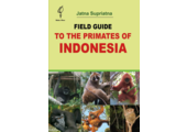 Field Guide to the Primates of Indonesia