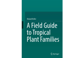 A Field Guide to Tropical Plant Families