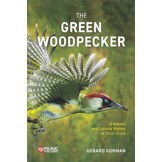 The Green Woodpecker - The Natural and Cultural History of Picus viridis