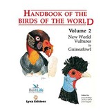 Handbook of the Birds of the World - Volume 2 - New World Vultures to Guineafowl