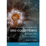 A Taxonomic Monograph of the Sea Cucumbers of Southern Africa (Echinodermata: Holothuroidea)