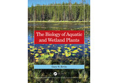The Biology of Aquatic and Wetland Plants