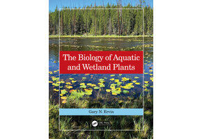 The Biology of Aquatic and Wetland Plants