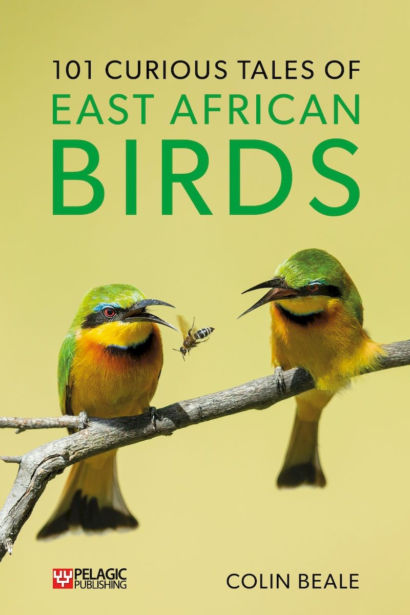 101 Curious Tales of East African Birds - A Brief Introduction to Tropical Ornithology