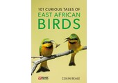 101 Curious Tales of East African Birds