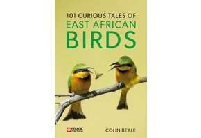 101 Curious Tales of East African Birds