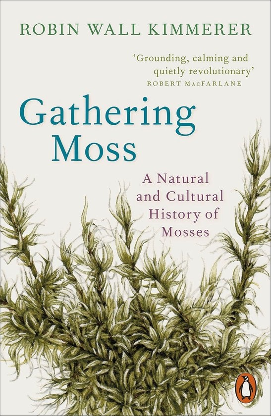 Gathering Moss - A Natural and Cultural History of Mosses