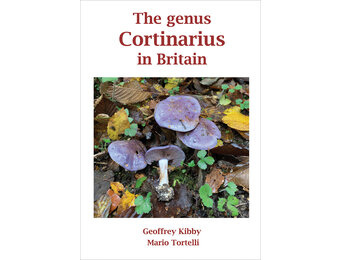 The Genus Cortinarius in Britain