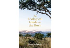 An Ecological Guide to the Bush