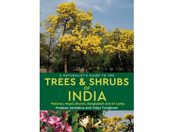 A Naturalist’s Guide to the Trees & Shrubs of India