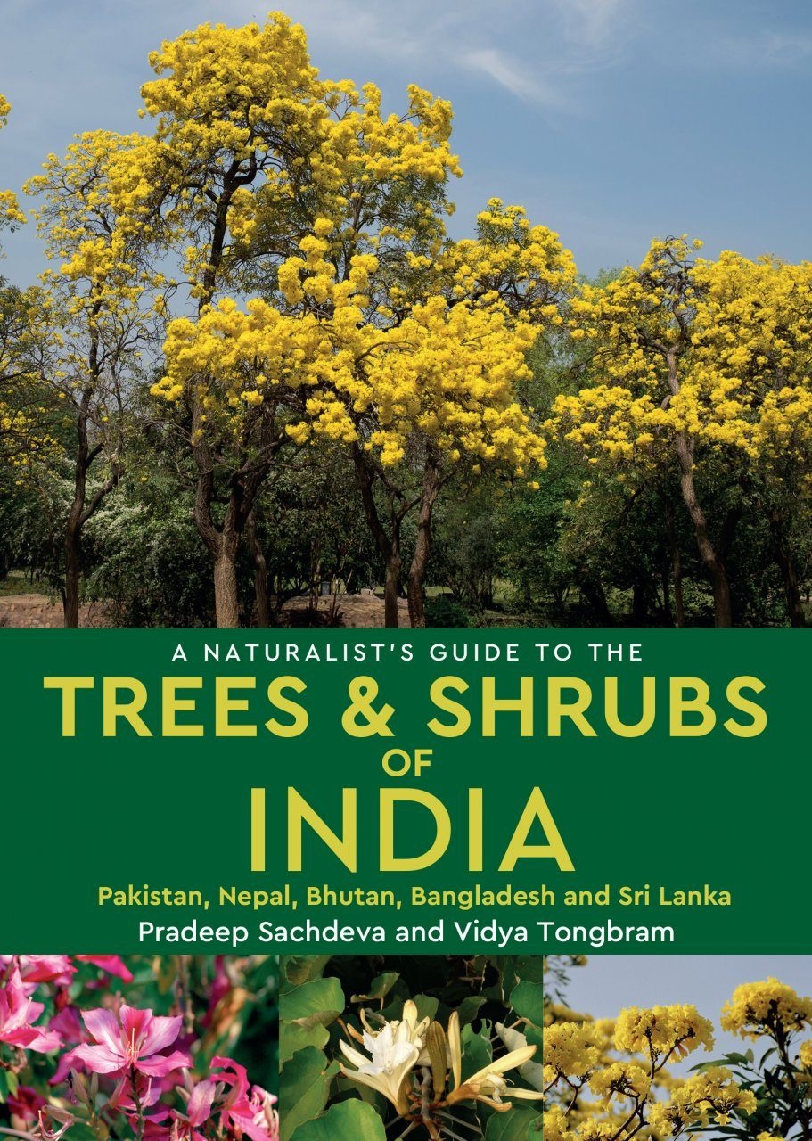 A Naturalist’s Guide to the Trees & Shrubs of India - Pakistan, Nepal, Bhutan, Bangladesh and Sri Lanka