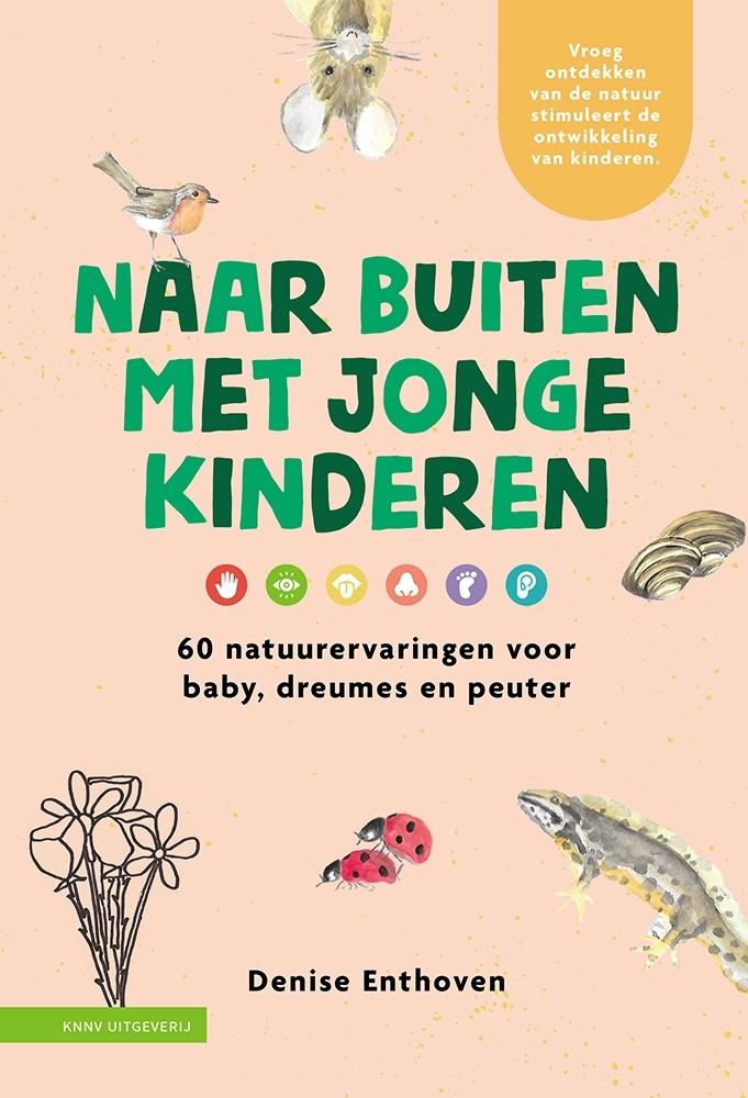 Naar buiten met jonge kinderen - 60 natuurervaringen voor baby, dreumes en peuter