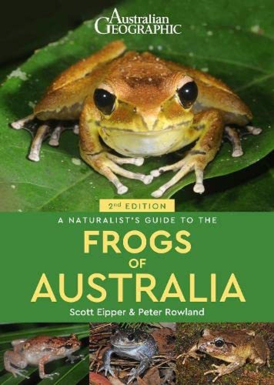 A Naturalist's Guide to the Frogs of Australia - 2nd edition