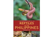 A Naturalist's Guide to the Reptiles of the Philippines