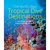 The World's Best Tropical Dive Destinations