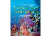 The World's Best Tropical Dive Destinations