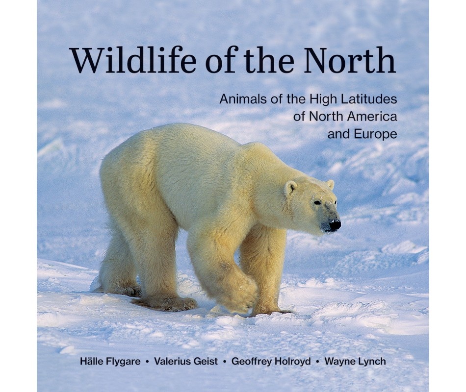 Wildlife of the North: Animals of the High Latitudes of North America and Europe