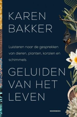 Geluiden van het leven - Luisteren naar de gesprekken van dieren, planten, koralen en schimmels