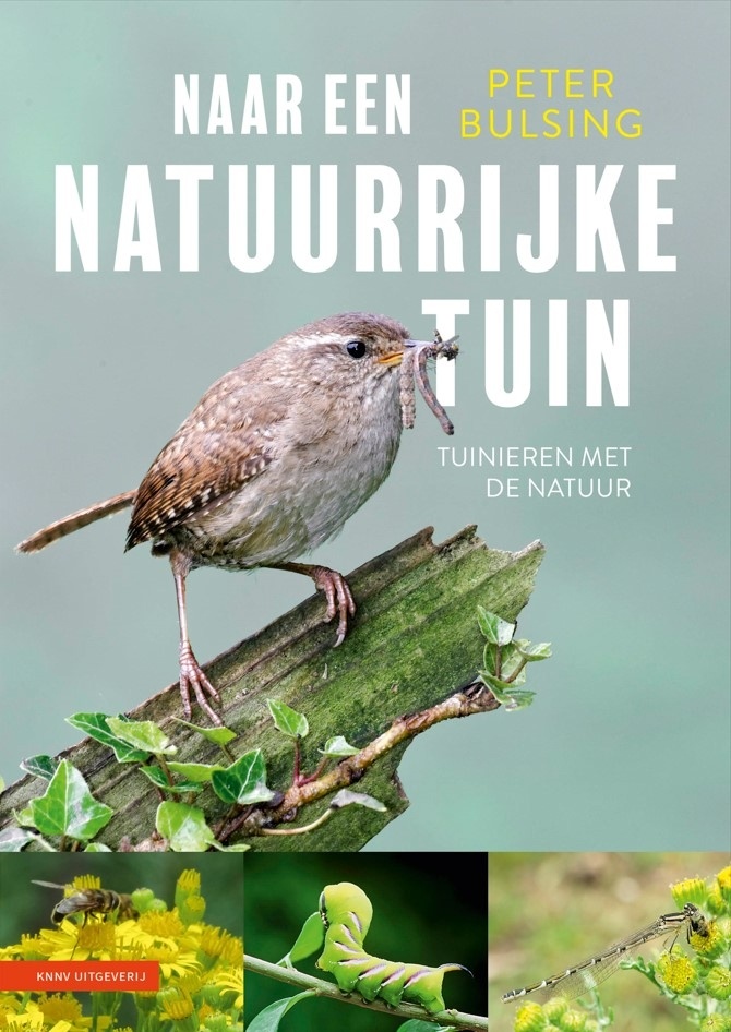 Naar een natuurrijke tuin - Tuinieren met de natuur