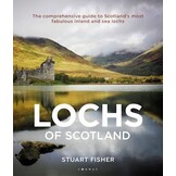 Lochs of Scotland - The comprehensive guide to Scotland's most fabulous inland and sea lochs