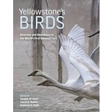 Yellowstone’s Birds - Diversity and Abundance in the World’s First National Park