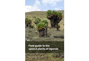 Field Guide to the Upland Plants of Uganda