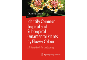 Identify Common Tropical and Subtropical Ornamental Plants by Flower Colour
