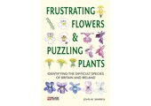 Frustrating Flowers and Puzzling Plants