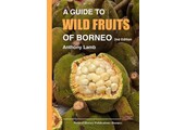 A Guide to Wild Fruits of Borneo - 2nd Edition