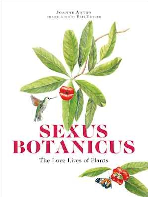 Sexus Botanicus - The Love Lives of Plants