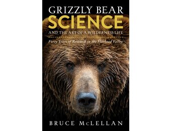 Grizzly Bear: Science and the Art of a Wilderness Life