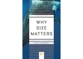Why Size Matters: From Bacteria to Blue Whales