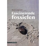 Fascinerende fossielen - Van dinosaurus tot reuzenalk: 50 verdwenen werelden