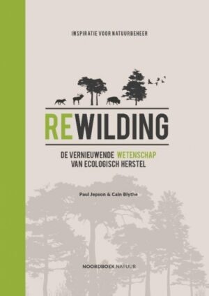 Rewilding - De vernieuwende wetenschap van ecologisch herstel