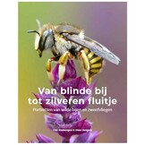 Van blinde bij tot zilveren fluitje - Portretten van wilde bijen en zweefvliegen