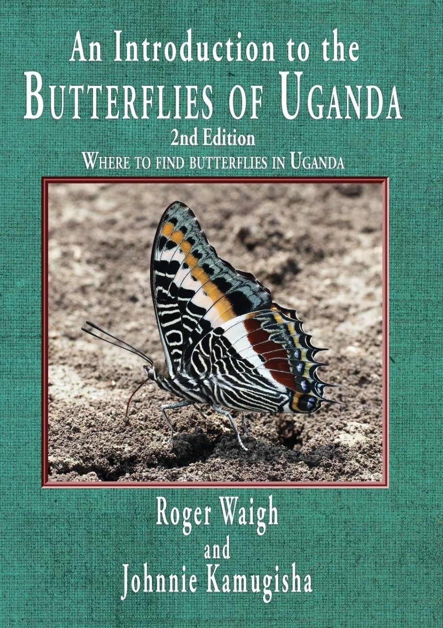 An Introduction to the Butterflies of Uganda - 2nd edition Where to find butterflies in Uganda