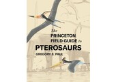 The Princeton Field Guide to Pterosaurs