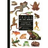 Frogs of the World: A Guide to Every Family