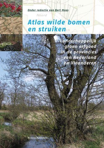 Atlas wilde bomen en struiken - Landschappelijk groen erfgoed in de provincies van Nederland