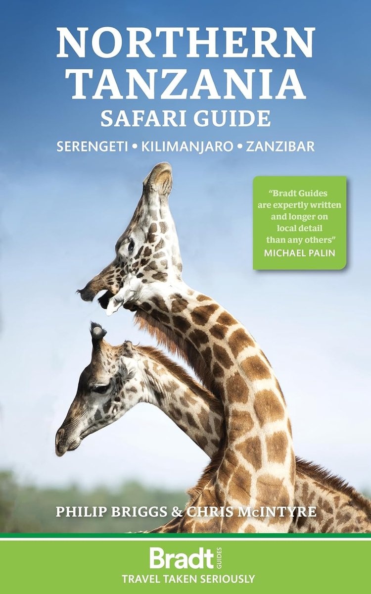 Bradt Safari Guide: Northern Tanzania - Serengeti - Kilimanjaro - Zanzibar