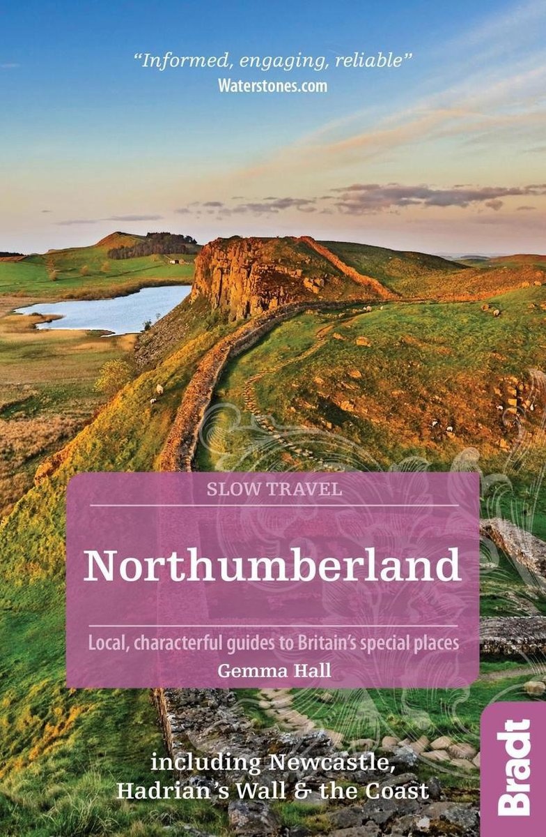 Bradt Guide: Northumberland - including Newcastle, Hadrian's Wall and the Coast