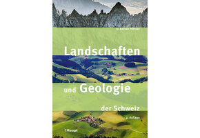 Landschaften und Geologie der Schweiz