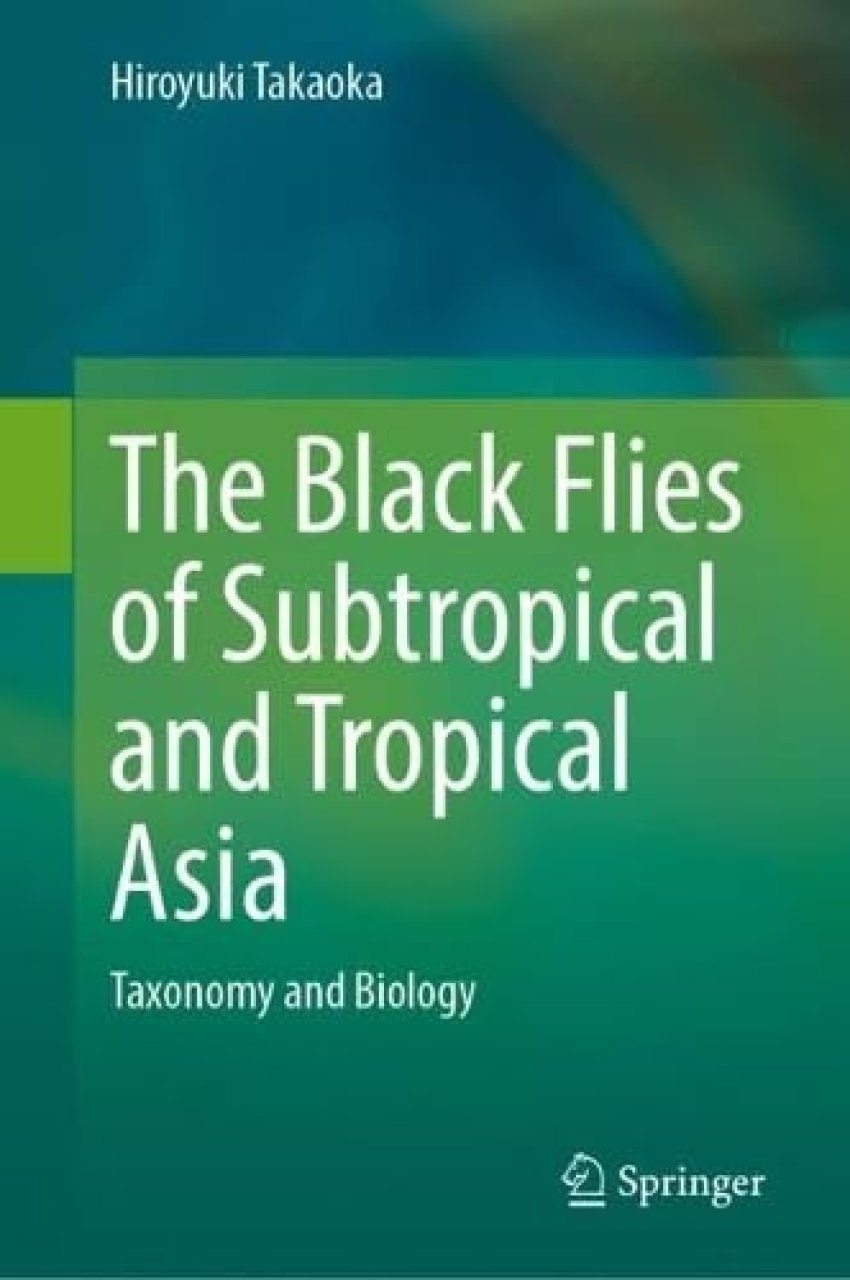 The Black Flies of Subtropical and Tropical Asia - Taxonomy and Biology