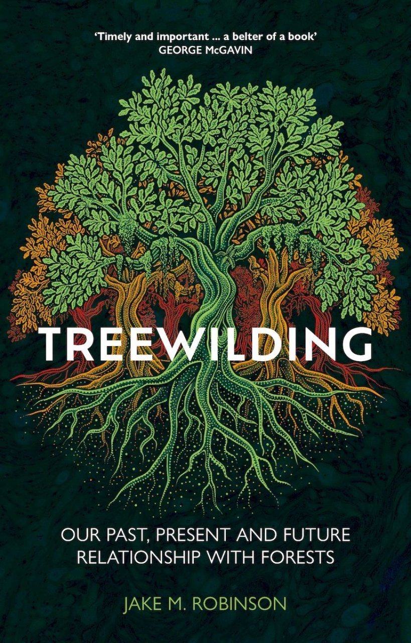 Treewilding - Our Past, Present and Future Relationship with Forests