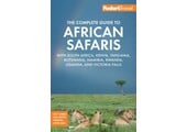 The Complete Guide to African Safaris