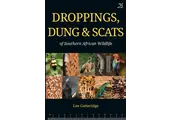 Droppings, Dung & Scats of Southern African Wildlife