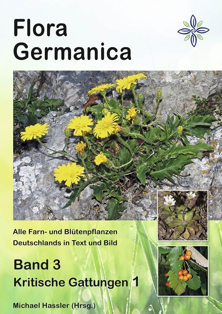 Flora Germanica Alle Farn- und Blütenpflanzen Deutschlands in Text und Bild - Band 3 - Kritische Gattungen 1