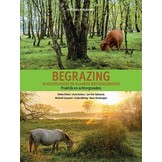 Begrazing in Nederlandse en Vlaamse natuurgebieden - Praktijk en achtergronden